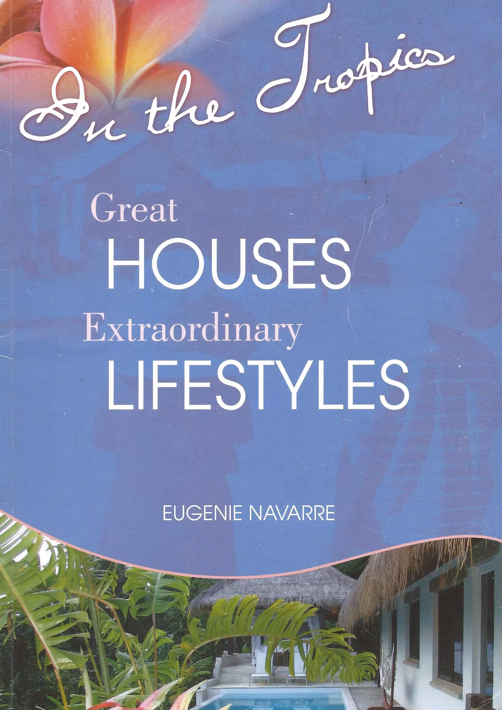 In the Tropics, Great Houses, Great Lifestyles