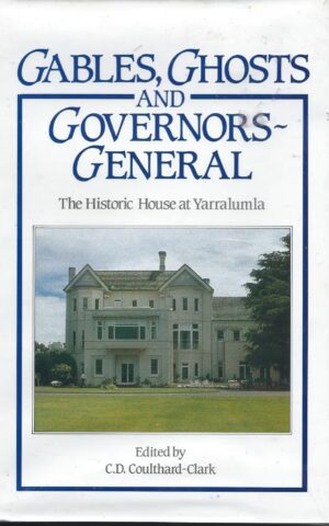 Gables, Ghosts and Governors-General, The Historic House at Yarralumla