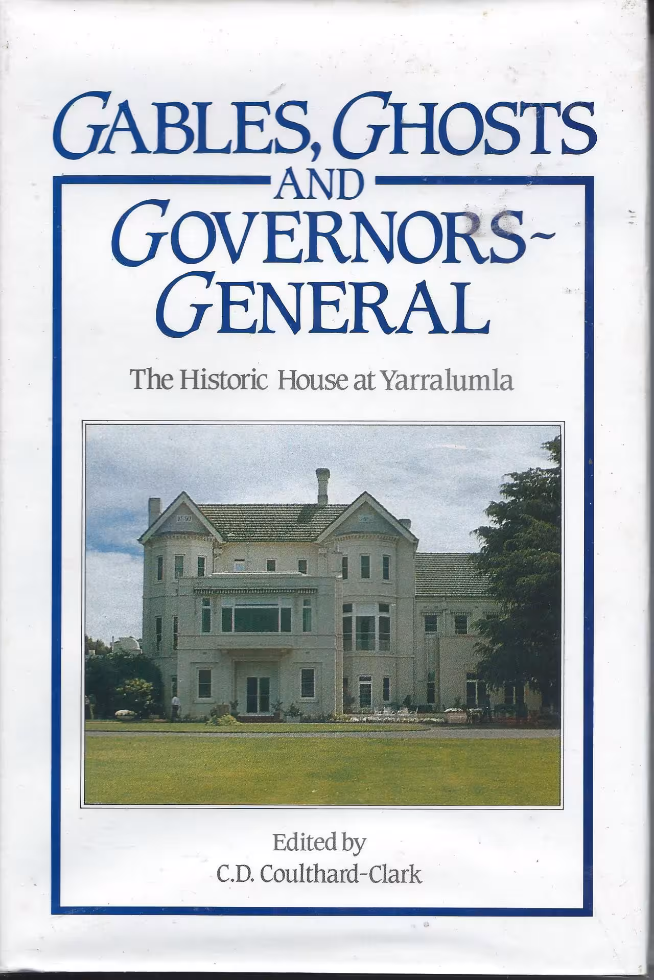 Gables, Ghosts and Governors-General, The Historic House at Yarralumla