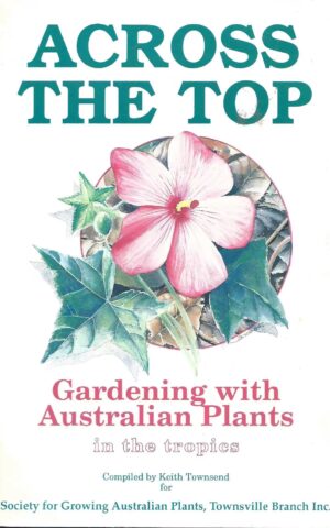 Across the Top, Gardening with Australian Plants