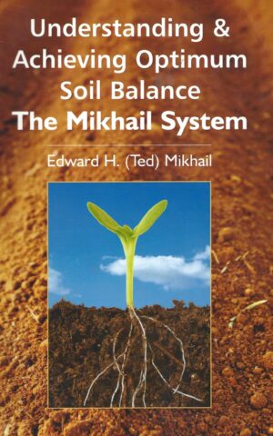 Understanding & Achieving Optimum Soil Balance, The Mikhail System