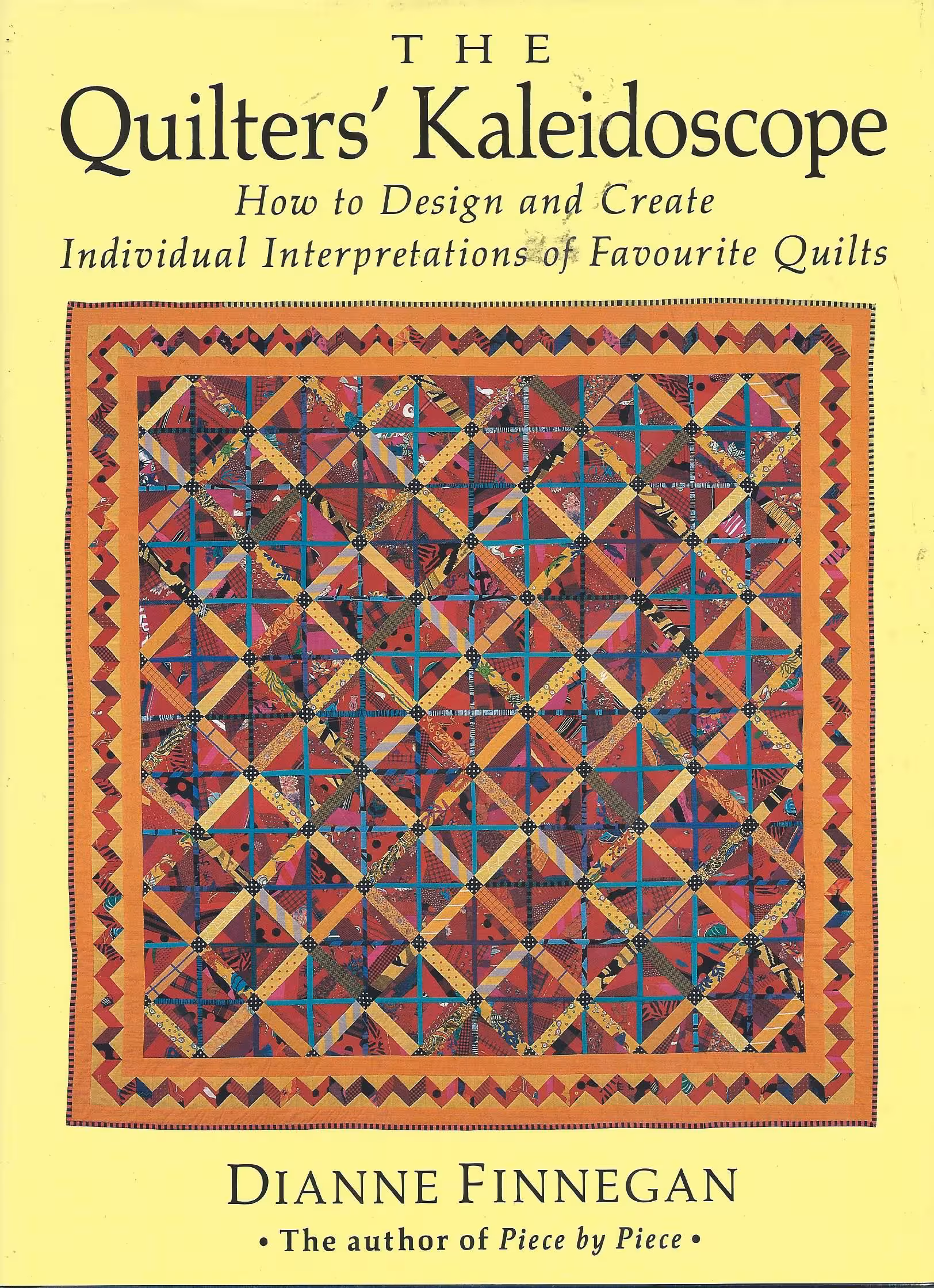 The Quilter’s Kaleidoscope, How to Design and Create Individual Interpretations of Favourite Quilts