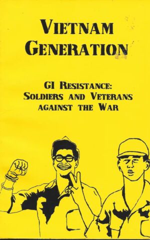 Vietnam Generation, GI Resistance Soldiers and Veterans Against the War