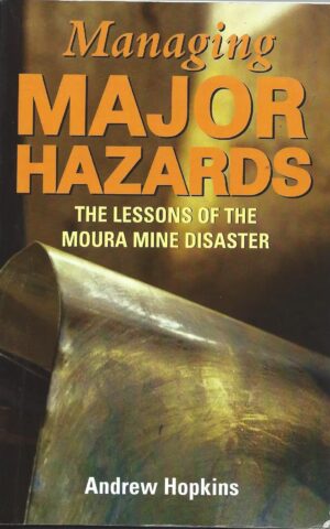 Managing Major Hazards, The Lessons of the Moura Mine Disaster