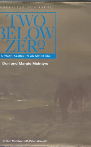 Two Below Zero, A Year Alone in Antarctica