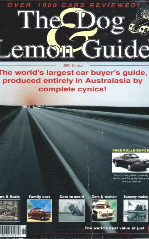 The Dog & Lemon Guide, The World’s Largest Car Buyer’s Guide, Produced Entirely in Australasia by Complete Cynics