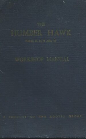 Humber Hawk Workshop Manual, Marks III, IV, V and VI