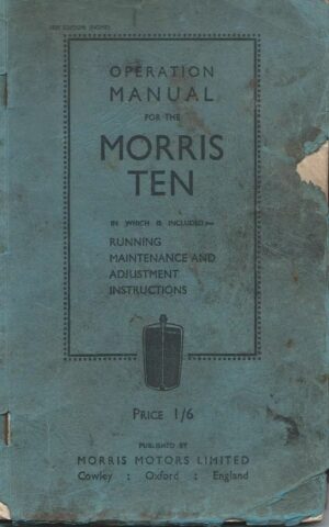 Operation Manual of the Morris Ten in Which is Included Running, Maintenance and Adjustment Instructions