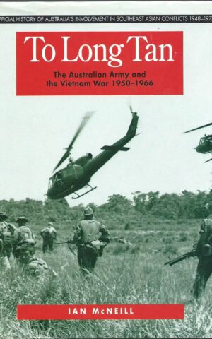 To Long Tan, The Australian Army and the Vietnam War 1950-1966