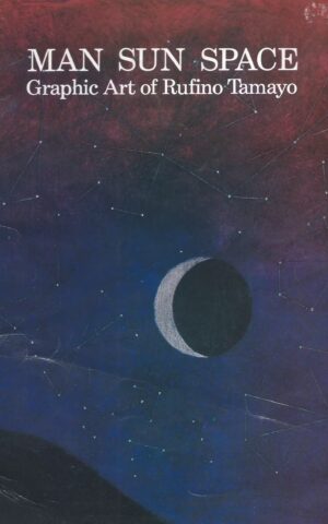 Man Sun Space, Graphic Art of Rufino Tamayo
