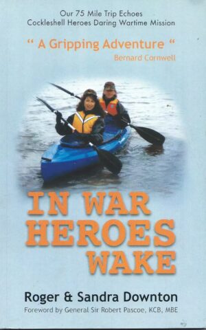 In War Heroes Wake, Our 75 Mile Trip Echoes Cockleshell Daring Wartime Mission