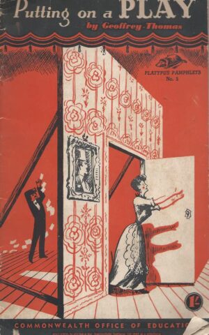 Putting on a Play, Platypus Pamphlets No. 5, A Practical Guide to Acting, Playwriting and Play Production