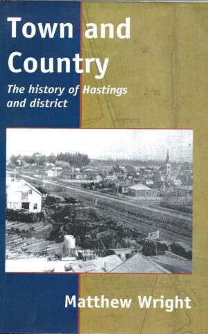 Town and Country, The History of Hastings and District