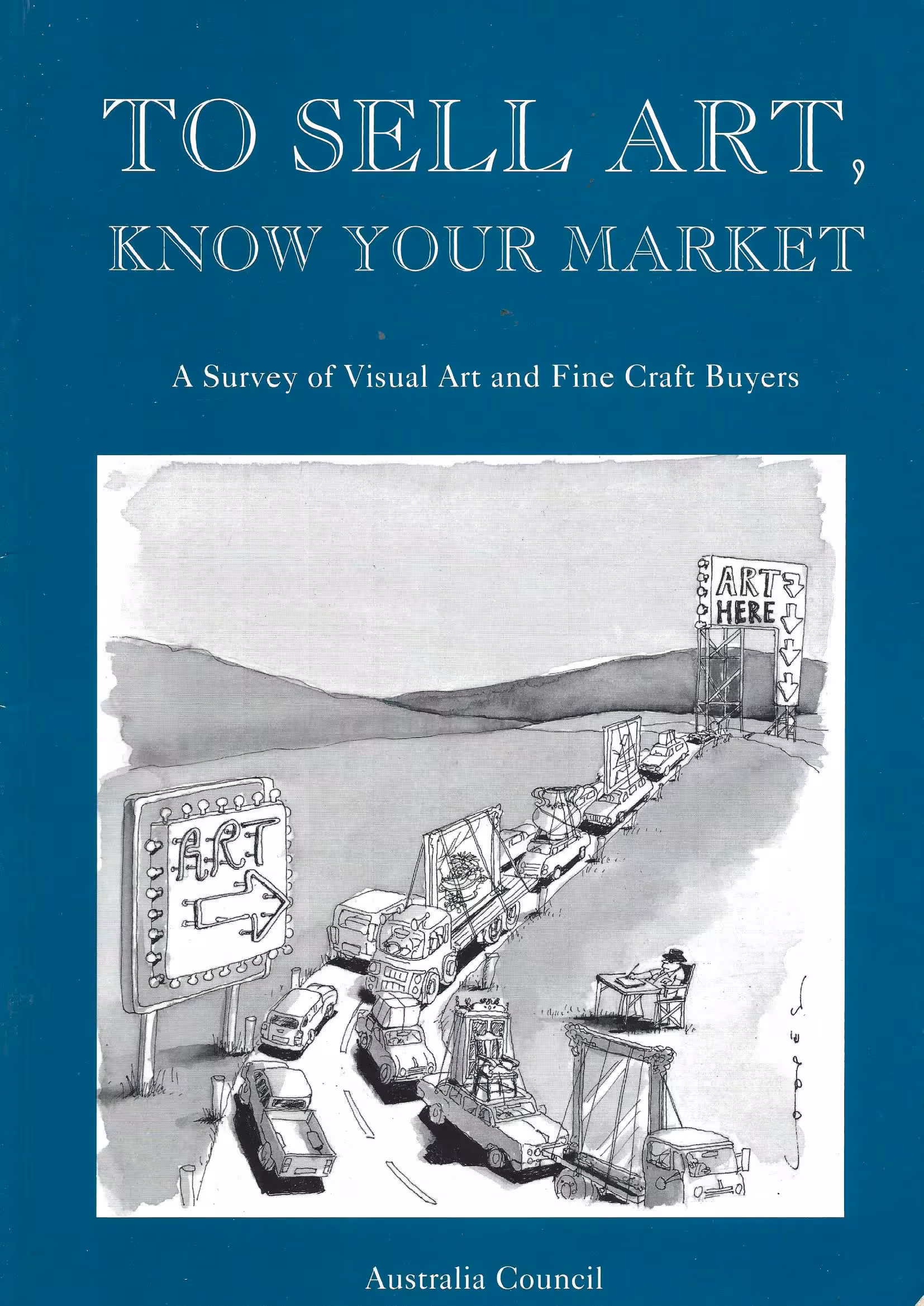 To Sell Art, Know Your Market, A Survey of Visual Art and Fine Craft Buyers
