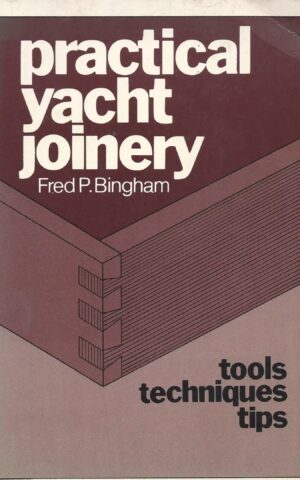 Practical Yacht Joinery, Tools, Techniques, Tips