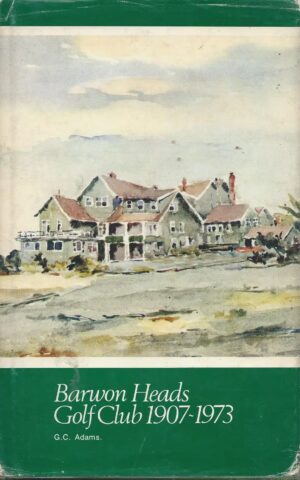 Barwon Heads Golf Club 1907-1973