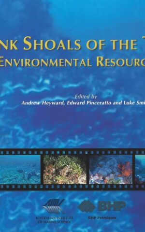 Big Bank Shoals of the Timor Sea, An Environmental Resource Atlas