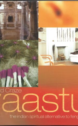 Vaastu, The Indian Spiritual Alternative to Feng Shui