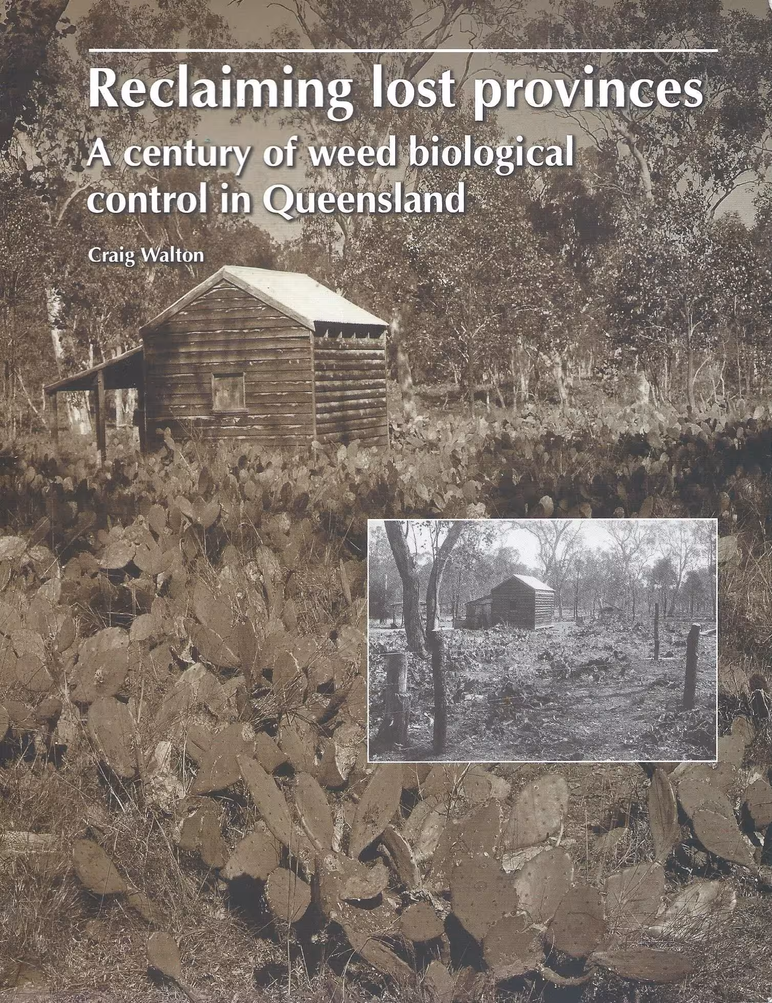 Reclaiming Lots Provinces, A Century of Weed Biological Control in Queensland