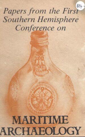 Papers from the First Southern Hemisphere Conference on Maritime Archaeology, Perth, Western Australia, 1977