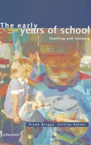 The Early Years of School, Teaching and Learning
