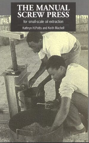 The Manual Screw Press for Small-Scale Oil Extraction