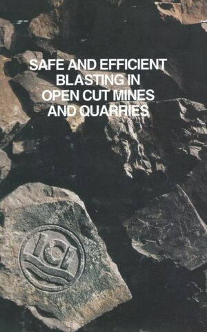 Safe and Efficient Blasting in Open Cut Mines and Quarries