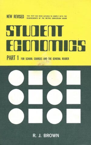 Student Economics, Part 1 For School Courses and the General Reader, New Revised