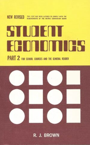 Student Economics, Part 2 For School Courses and the General Reader