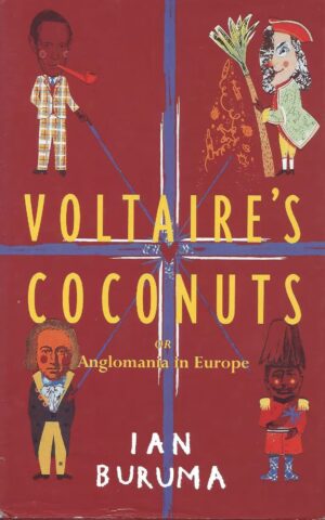 Voltaire’s Coconuts Or Anglomania in Europe