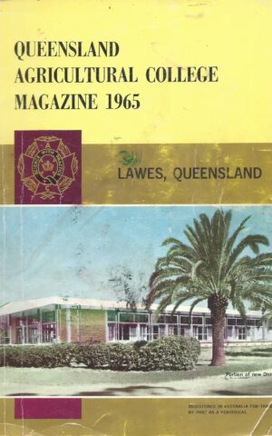 Queensland Agricultural College Magazine 1965, Lawes, Queensland