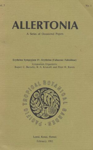 Allertonia, A Series of Occasional Papers, Erythrina Symposium IV. Erythrina (Fabaceae: Faboideae) Vol. 3, No.1