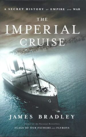 A Secret History of Empire and War, The Imperial Cruise.