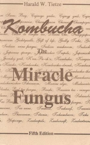 Kombucha.The Miracle Fungus