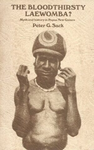 The Bloodthirsty Laewomba? Myth and History in Papua New Guinea
