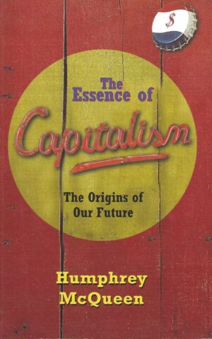 The Essence of Capitalism, The Origins of Our Future