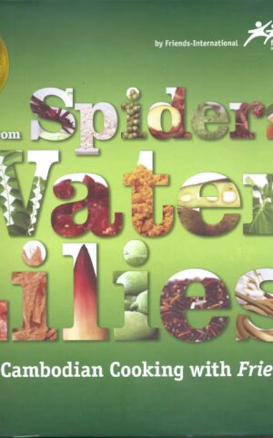 From Spiders to Water Lillies, Creative Cambodian Cooking with ’Friends’