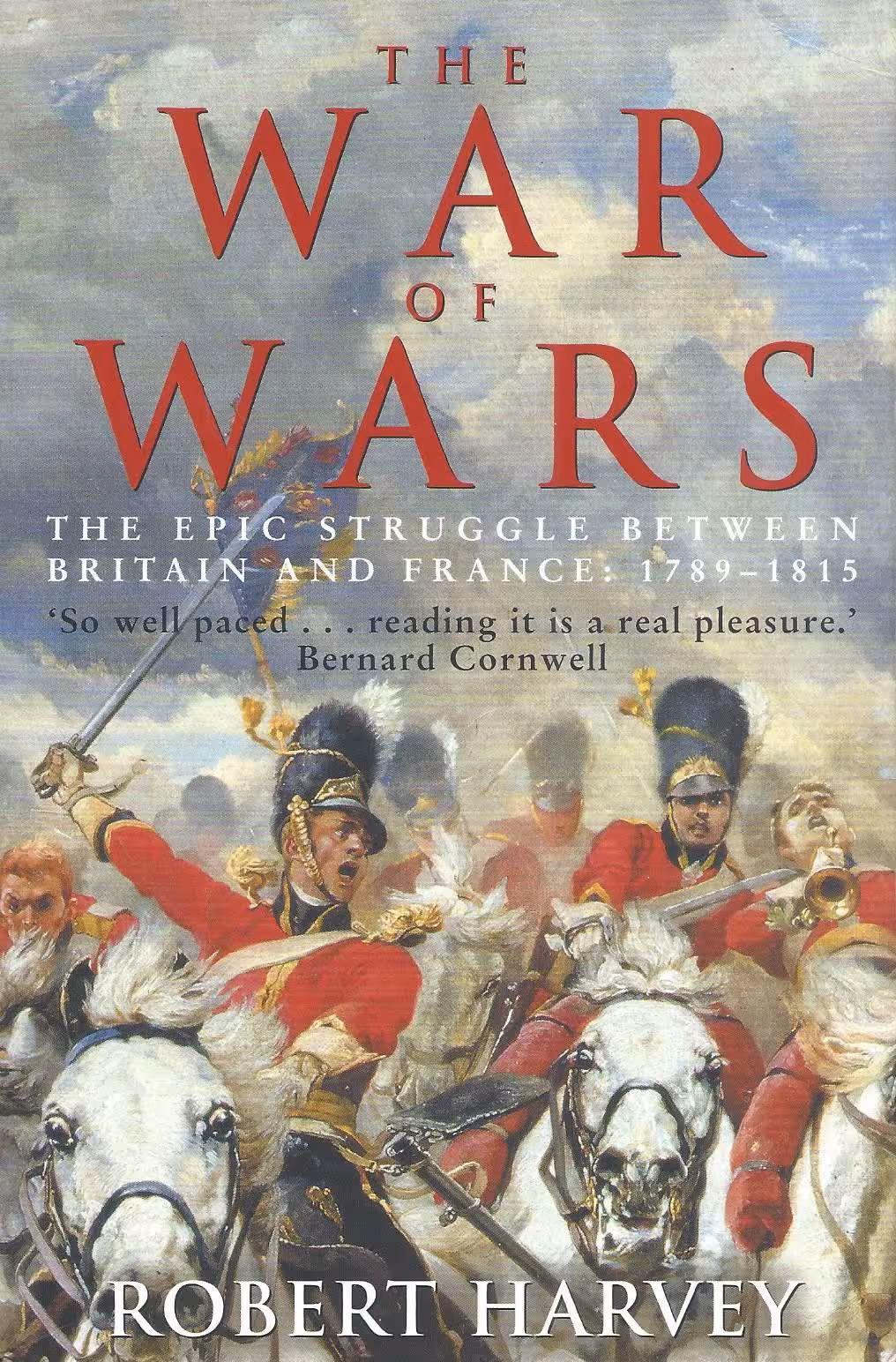 The War of Wars, The Epic Struggle Between Britain and France: 1789-1815