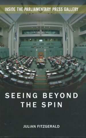 Inside the Parliamentary Press Gallery, Seeing Beyond the Spin