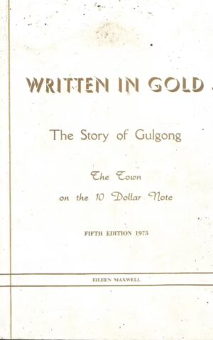 Written in Gold, The Story of Gulgong, The Town on the 10 Dollar Note