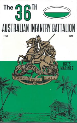 The 36th Australian Infantry Battalion 1939 - 1945, Ike’s Marines