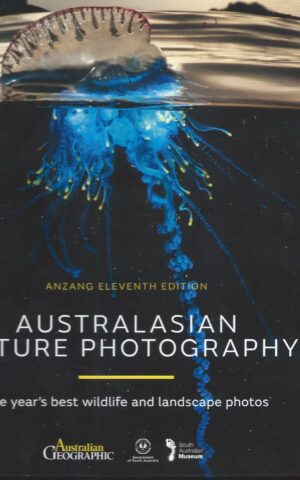 Australasian Nature Photopgraphy, The Years Best Wildlife and Landscape Photos