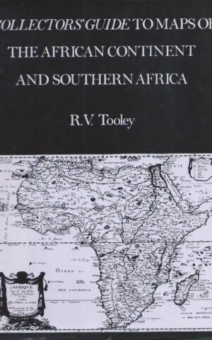 Collectors’ Guide to Maps of the African Continent and Southern Africa