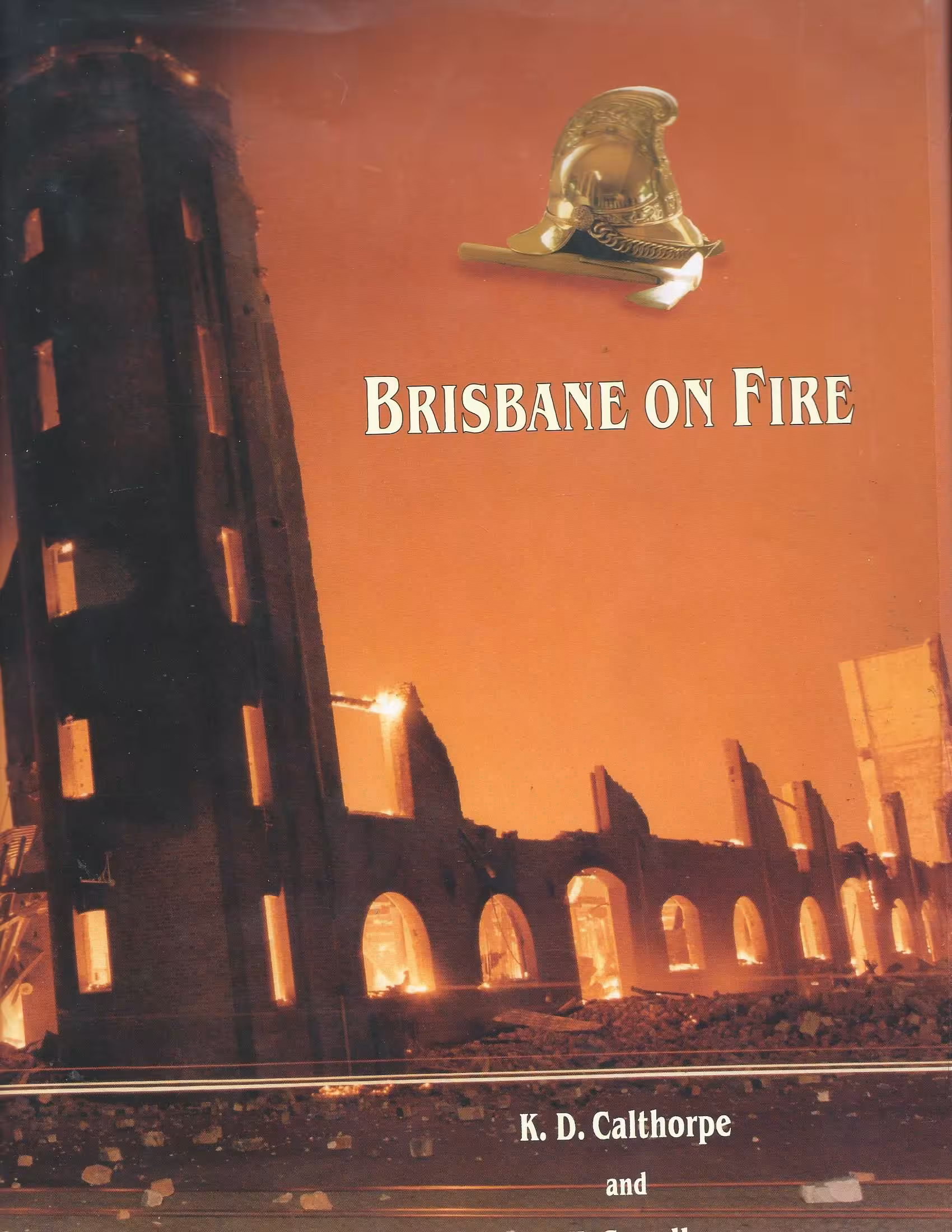 Brisbane On Fire, A History of Firefighting 1860-1925