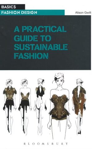 A Practical Guide to Sustainable Fashion