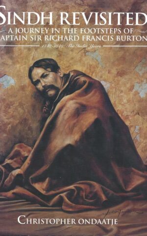 Sindh Revisited, A Journey in the Footsteps of Captain Sir Richard Francis Burton, 1812-1819: The India Years