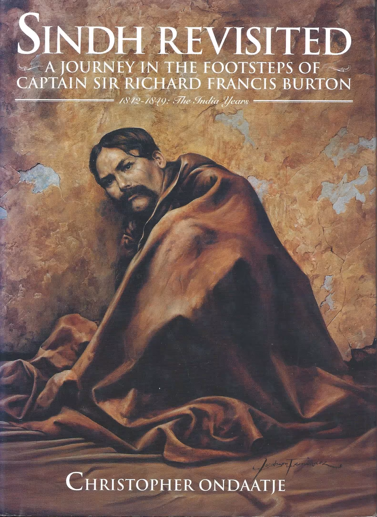 Sindh Revisited, A Journey in the Footsteps of Captain Sir Richard Francis Burton, 1812-1819: The India Years