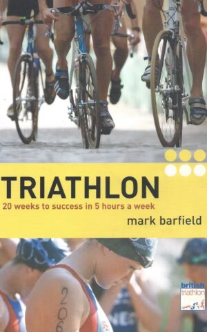 Triathlon, 20 Weeks to Success in 5 Hours a Week