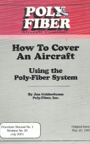 How To Cover an Aircraft Using the Poly-Fiber System, Procedure Manual No. 1, Revsion No. 20 July 2001
