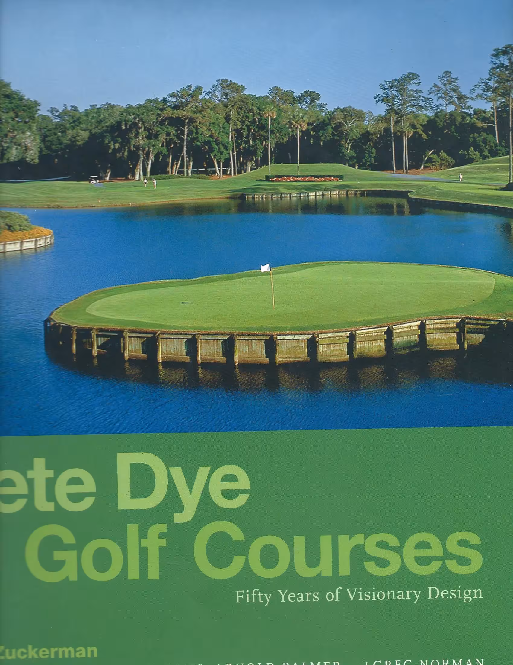 Pete Dye Golf Courses, Fifty Years of Visionary Design